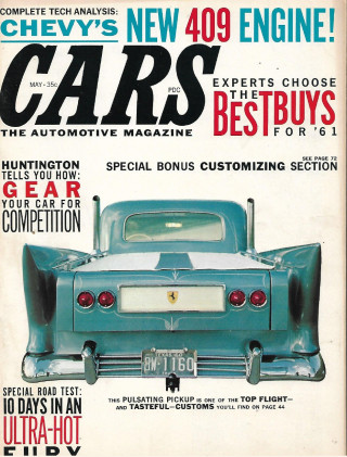 CARS 1961 MAY - FURY TEST, CUSTOMIZING, BEST BUYS FOR '61, 409 BY CHEVY
